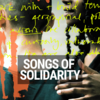 A poster for 'Songs of Solidarity'. 