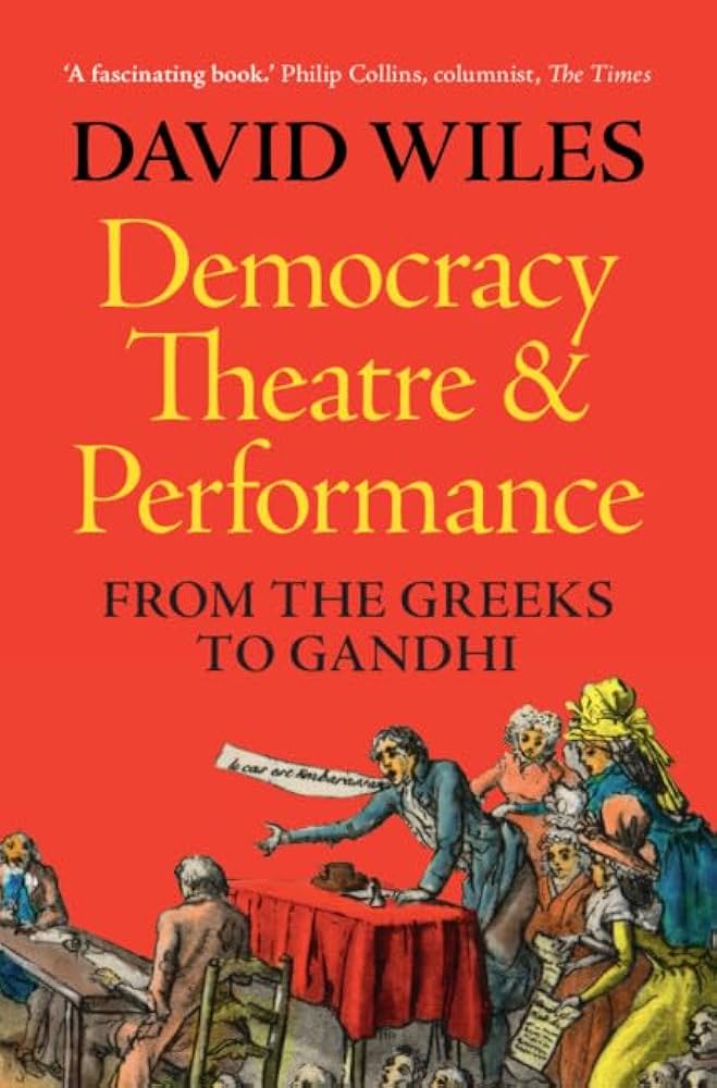 The cover of David Wiles' book, Democracy, Theatre &amp; Performance, written in yellow font against a red background.